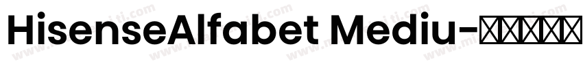 HisenseAlfabet Mediu字体转换